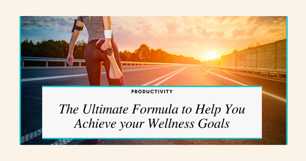 Ultimate formula to achieve your wellness goals