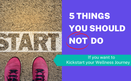 5 things you should not do if you want to kickstart your wellness journey